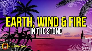 Earth Wind amp Fire  In the Stone LYRICS [upl. by Linden881]