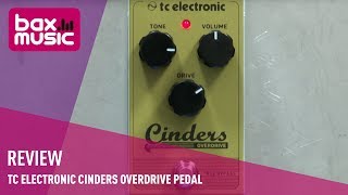 TC Electronic Cinders Overdrive pedal  Review [upl. by Eelrihs]