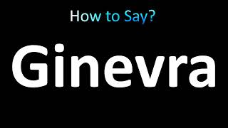 How to Pronounce Ginevra [upl. by Essie303]