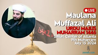 Urdu Majlis Maulana Muffazal Ali 9th Night  Muharram 1446AH [upl. by Mloclam420]