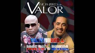 HOMBRES DE VALOR JOSE PAPO RIVERA amp YANRYMOND [upl. by Scoles]