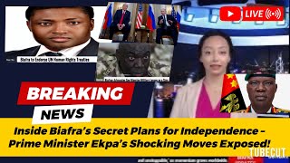 Inside Biafra’s Secret Plans for Independence – Prime Minister Ekpa’s Shocking Moves Exposed [upl. by Rumery]