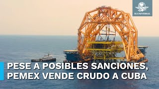 Pemex vende más petróleo a Cuba pese a posibles sanciones [upl. by Douty]