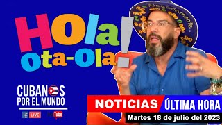 Alex Otaola en vivo últimas noticias de Cuba  Hola OtaOla martes 18 de julio del 2023 [upl. by Sibella637]