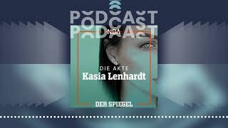 NDA Die Akte Kasia Lenhardt  Der PodcastPodcast [upl. by Weinberg]