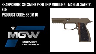 Sharps Bros Sig Sauer P320 Grip Module NO Manual Safety FDE  Part SBGM10 [upl. by Justino]