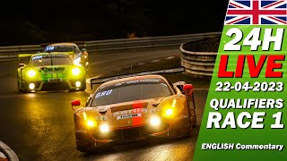 LIVE Nürburgring 24h Qualifiers RACE 1  🇬🇧 ADAC TOTALENERGIES 24H NÜRBURGRING 2023 [upl. by Ihsorih]