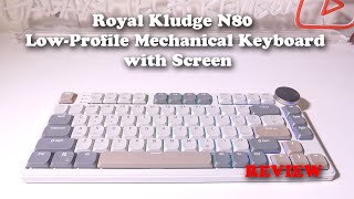 Royal Kludge RK N80 Low Profile Mechanical Keyboard with Screen REVIEW [upl. by Sterner]