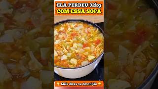 Ela PERDEU 32kg com ESSA SOPA EMAGRECEDORA [upl. by Yhcir]