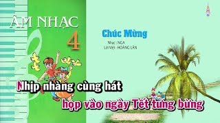 Bài 6  Chúc Mừng  Âm Nhạc Lớp 4  Tập Hát Theo Lời  CD Bộ Giáo Dục [upl. by Jeane]