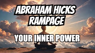 POWER RAMPAGE 💫 Unlock Your Hidden Abilities INSTANTLY  Abraham Hicks 2024 [upl. by Ailin]