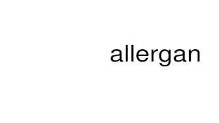 How to pronounce allergan [upl. by Nylsej345]