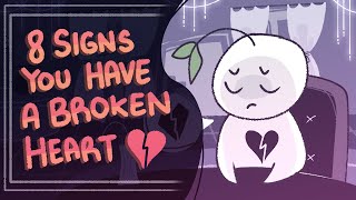 9 Signs You Have a Broken Heart [upl. by Grace]