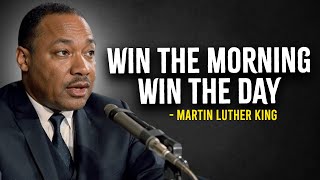 Win The Day Before It Starts  Martin Luther King Motivation [upl. by Adnicaj977]