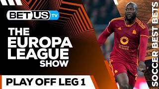 Europa League Picks Play Off Leg 1  Europa League Odds Soccer Predictions amp Free Tips [upl. by Gonzalez]