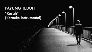 Payung Teduh  Resah Karaoke Instrumental  No Vocal [upl. by Lacagnia]