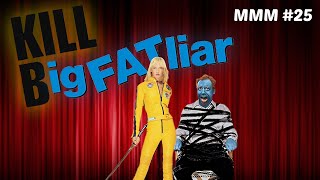 Kill Big Fat Liar  MMM 25 [upl. by Ezana]