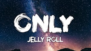 Jelly Roll  Only Song [upl. by Eivets]