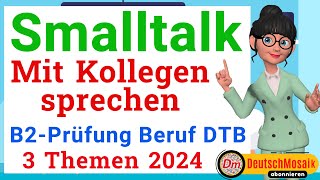 B2 Beruf  Smalltallk  Sprechen Teil 2  Mit Kollegen sprechen [upl. by Babara136]