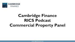 Cambridge Finance RICS Podcast Commercial Property Panel [upl. by Yelreveb]