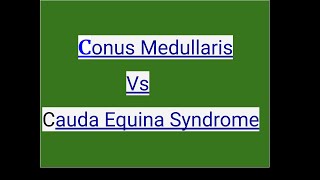 Conus Medullaris Vs cauda Equina Syndrome [upl. by Benoit]