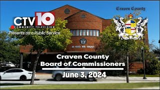 Craven County Board of Commissioners Regular Meeting  June 3 2024 [upl. by Suirred]