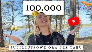 QampA BEZ TABU Z OKAZJI 100K 🥳 ILE ZARABIA SIĘ NA YT CAŁA PRAWDA O PRZYJAŹNIACH Z INTERNETU [upl. by Llekram788]