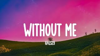 Halsey  Without Me Lyrics  Wiz Khalifa Ed Sheeran Taylor Swift MIX LYRICS [upl. by Suiluj930]