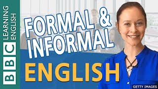 Formal English and informal English  BBC English Masterclass [upl. by Fonzie407]