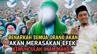 APAKAH SEMUA ORANG AKAN MERASAKAN EFEK KEMUNCULAN IMAM MAHDI❗ BUYA HASYIM ARRAZY [upl. by Gehman]