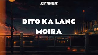 “ DITO KA LANG “ Moira Dela Torre  LYRICS [upl. by Aciruam]