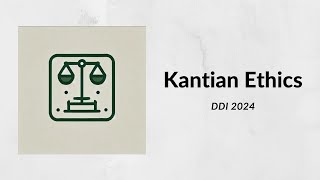 DDI 2024  Kantian Ethics  DKP [upl. by Aramat]