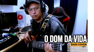 O DOM DA VIDA BASS COVER [upl. by Siuqcram218]