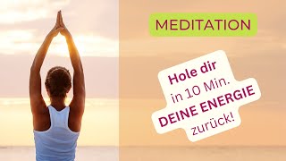 Meditation Wie du dir deine Energie schnell zurückholst [upl. by Kidder777]