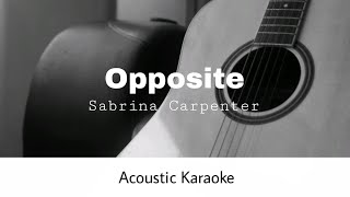 Sabrina Carpenter  opposite Acoustic Karaoke [upl. by Ajnot]