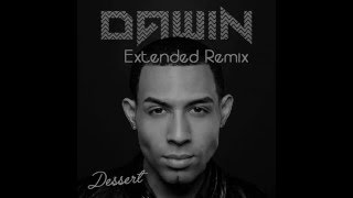 Dawin  Dessert Extended Remix [upl. by Nawuq]