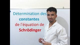 Ep 810  Calcul des constantes de léquation de Schrödinger  exercice résolu [upl. by Heringer]