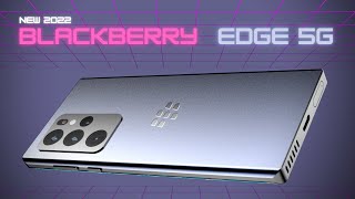 BlackBerry Edge 5G 2022 First Look [upl. by Leggett]