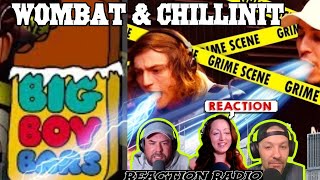 Wombat amp Chillinit  Big Boy Bars  Freestyle  Reaction Radio [upl. by Arakawa]