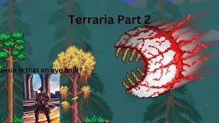 Terraria Part 2 Eye Of Cthulhu [upl. by Tova]