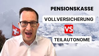 Pensionskasse Vollversicherung oder teilautonome Sammelstiftung [upl. by Sitoiyanap648]