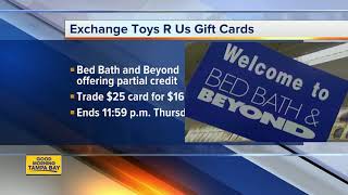 Bed Bath Beyond is accepting your Toys R Us gift cards until April 5 [upl. by Yrrap]