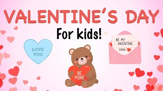 Valentines Day for Kids  Kids Fun Learning [upl. by Letti]