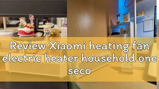 Review Xiaomi heating fan electric heater household one second fast heat energysaving desktop dorm [upl. by Ahtibbat310]