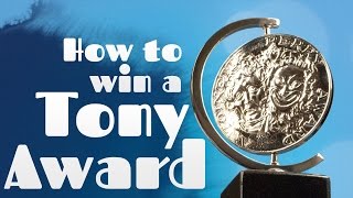 How to Win a Tony Award [upl. by Amoreta993]