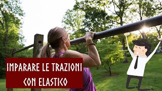 Trazioni alla sbarra con elastico  tutorial per principianti del calisthenics [upl. by Busby]