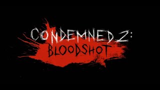 Condemned 2 Bloodshot Серия 1 Начало [upl. by Einahpad]