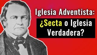 ¿Es la Iglesia Adventista una Secta o una iglesia verdadera [upl. by Rustin]