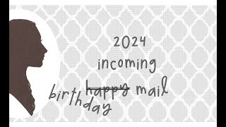 2024 Incoming Birthday Mail [upl. by Zilevi833]