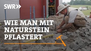 Wie man mit Naturstein pflastert  SWR Handwerkskunst [upl. by Shanleigh]